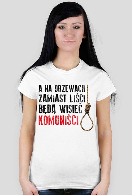 A na drzewach zamiast liści będą wisieć komuniści