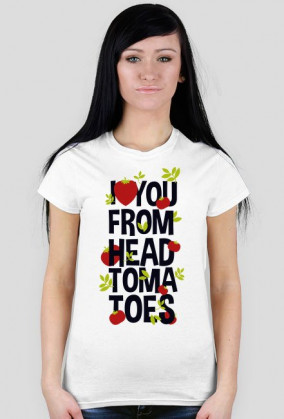 I love you from head tomatoes