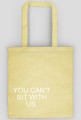 Eko torba "YOU CAN'T SIT WITH US."