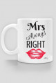 Kubek - Mrs Always Right