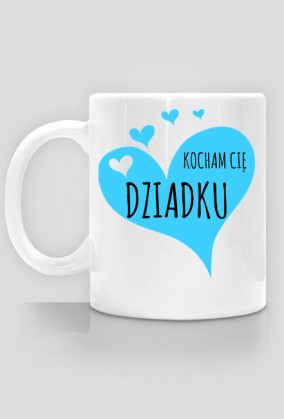 Kubek - Kocham Cię Dziadku