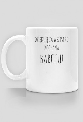 Kubek - Dziękuję za wszystko kochana Babciu