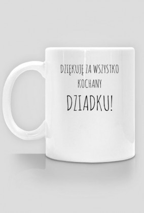 Kubek - Dziękuję za wszystko kochany Dziadku