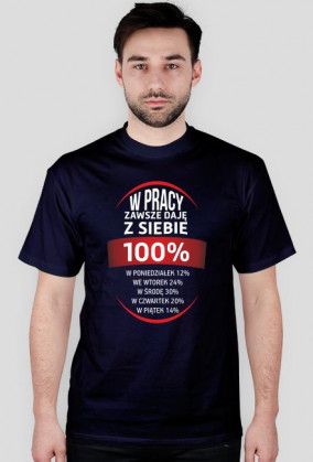 w pracy zawsze daje z siebie 100%
