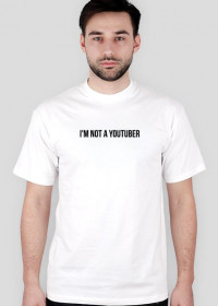 I'm not a youtuber T-Shirt