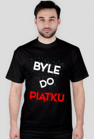 MELO PL - Koszulka BYLE DO PIĄTKU