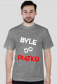 MELO PL - Koszulka BYLE DO PIĄTKU