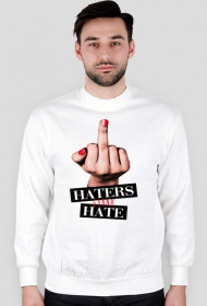 Bluza HATERS GONNA HATE biała