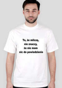 koszulka męska 'Nic do powiedzenia'
