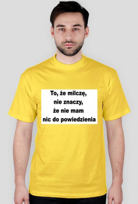 koszulka męska 'Nic do powiedzenia'