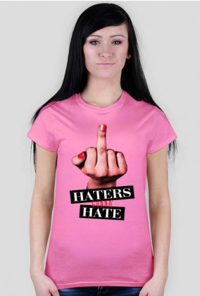 Koszulka HATERS GONNA HATE 8 kolorów
