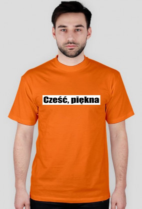 koszulka męska 'Cześć, piękna'