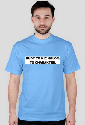 koszulka męska 'Rudy to nie kolor. To charakter'