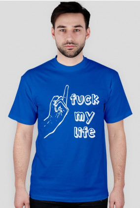 Koszulka fuck my life. 11 kolorów