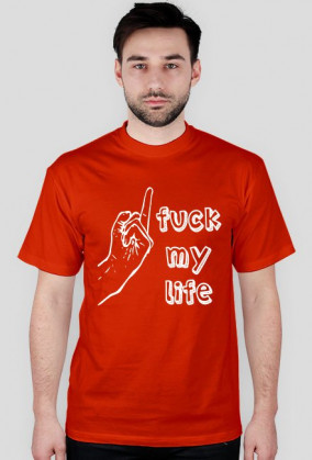 Koszulka fuck my life. 11 kolorów