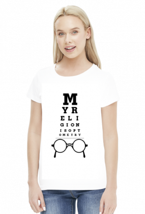 Koszulka damska - My religion is optometry