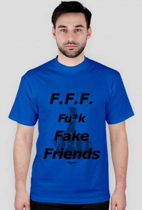 F.F.F. Fu*k Fake Friends