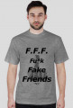 F.F.F. Fu*k Fake Friends