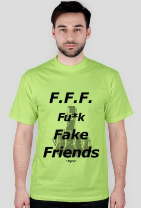 F.F.F. Fu*k Fake Friends