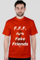 F.F.F. Fu*k Fake Friends