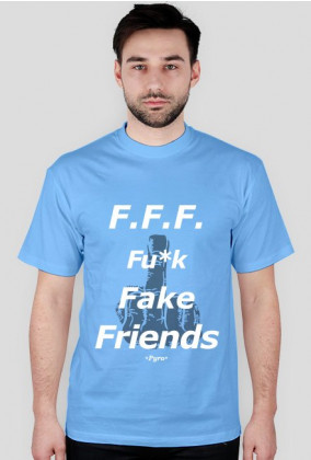 F.F.F. Fu*k Fake Friends