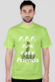 F.F.F. Fu*k Fake Friends