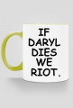 IF DARYL DIES WE RIOT. THE WALKING DEAD