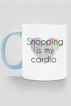 Kubek "shopping is my cardio"