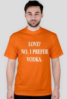 Koszulka LOVE? NO, I PREFER VODKA. czarna