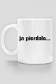 Kubek Ja Pierdole