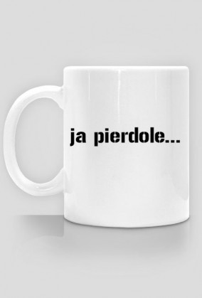 Kubek Ja Pierdole
