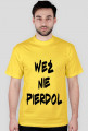 KOSZULKA WEŹ NIE PIERDOL