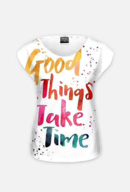 Good Things Take Time