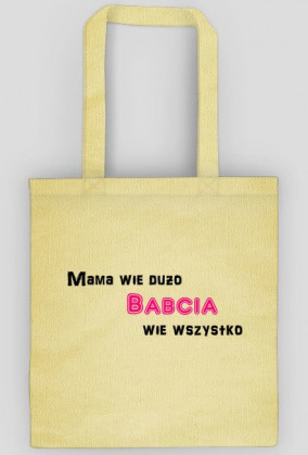 Torba "Mama wie dużo Babcia wie wszystko"