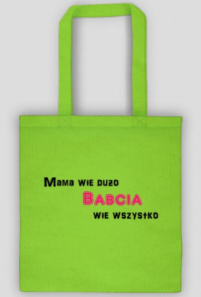 Torba "Mama wie dużo Babcia wie wszystko"