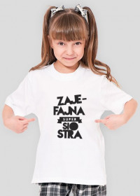 Koszulka dziewczęca Zajefajna Super Siostra