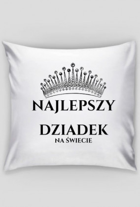 Poduszka - Najlepszy Dziadek na świecie