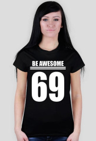 Koszulka damska BE AWESOME 69