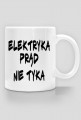 Kubek idealny na urodziny ,,Elektryka prąd nie tyka,