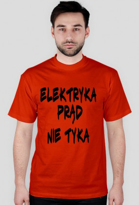 Koszulka idealna na urodziny ,,Elektryka prąd nie tyka,,