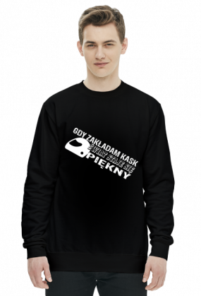 Gdy zakładam kask świat staje się piękny - męska bluza motocyklowa
