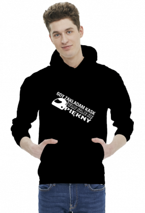 Gdy zakładam kask świat staje się piękny - męska bluza motocyklowa