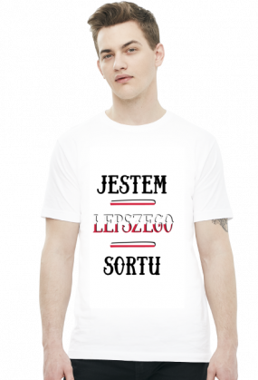 Jestem lepszego sortu - koszulka męska