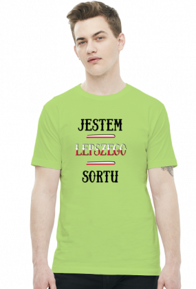 Jestem lepszego sortu - koszulka męska