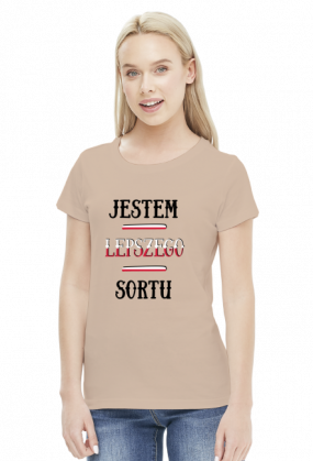 Jestem lepszego sortu - koszulka damska