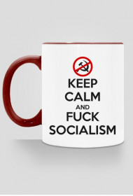 Keep calm and f*ck socialism - kubek (mug)