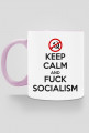 Keep calm and f*ck socialism - kubek (mug)