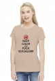 Keep calm and f*ck socialism - koszulka damska (women's t-shirt)