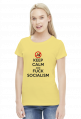 Keep calm and f*ck socialism - koszulka damska (women's t-shirt)