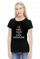 Keep calm and f*ck socialism - koszulka damska (women's t-shirt)